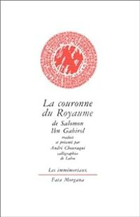 Salomon Ibn Gabirol - Frank Lalou - Andre Chouraqui - La couronne du Royaume