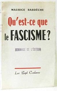 Maurice Bardeche - Qu'est ce que le Fascisme?