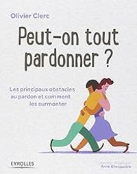 Couverture du livre Peut-on tout pardonner ? - Olivier Clerc