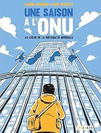 Karim Lebhour - Aude Massot - Une saison à l'ONU