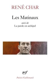 René Char - Les Matinaux - La parole en archipel