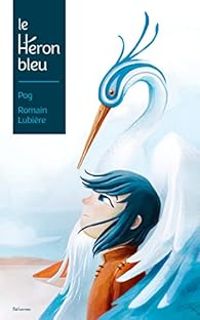 Couverture du livre Le héron bleu - Pog 