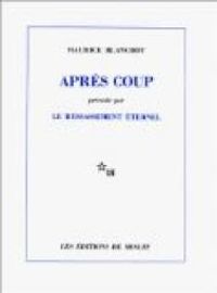 Maurice Blanchot - Après coup, précédé par Le ressassement éternel