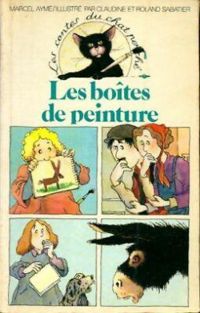 Couverture du livre Les Boîtes de peinture - Marcel Ayme