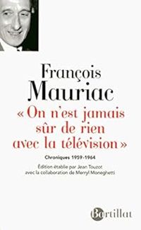 Couverture du livre On n'est jamais sûr de rien avec la télévision  - Francois Mauriac