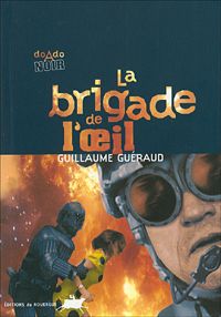 Guillaume Guéraud - La Brigade de l'Oeil