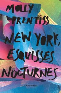 Couverture du livre New York esquisses nocturnes - Molly Prentiss