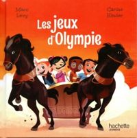 Couverture du livre Les Jeux d'Olympie - Marc Levy - Carine Hinder