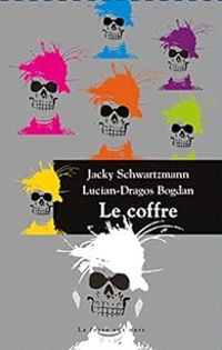 Jacky Schwartzmann - Lucian Dragos Bogdan - Le coffre