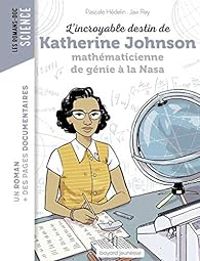 Couverture du livre L'incroyable destin de Katherine Johnson - Pascale Hedelin