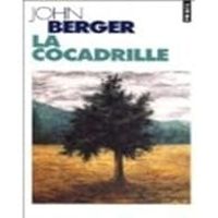 John Berger - La cocadrille