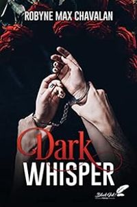 Couverture du livre Dark whisper - Robyne Max Chavalan