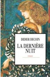 Couverture du livre La dernière nuit - Didier Decoin