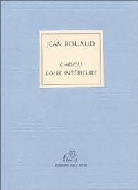 Jean Rouaud - Cadou Loire intérieure