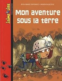 Jean Marie Defossez - Mon aventure sous la terre