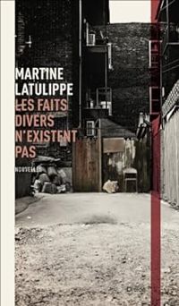 Couverture du livre Les faits divers n'existent pas - Martine Latulippe