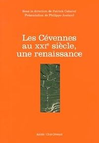 Couverture du livre Les Cévennes au XXIe siècle, une renaissance - Patrick Cabanel