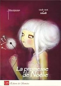 Couverture du livre Le promesse de Noélie - Cecile Alix - Misslili 