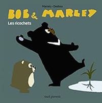 Frederic Marais - Thierry Dedieu - Bob & Marley : Les ricochets