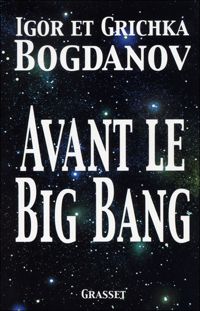 Couverture du livre Avant le big bang - Igor Et Grichka Bogdanoff