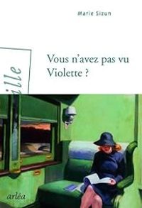 Couverture du livre Vous n'avez pas vu Violette ? - Marie Sizun