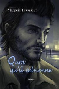 Couverture du livre Quoi qu'il advienne - Marjorie Levasseur