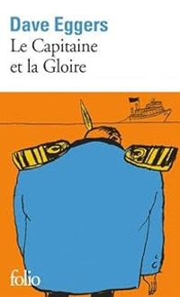 Couverture du livre Le capitaine et la Gloire - Dave Eggers