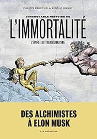 Benoist Simmat - L'incroyable histoire de l'immortalité