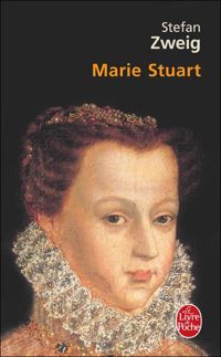 Stéfan Zweig - Marie Stuart