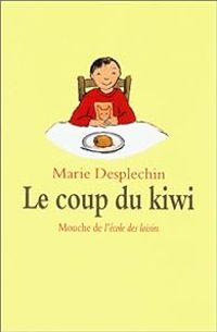 Couverture du livre Le Coup du kiwi - Marie Desplechin