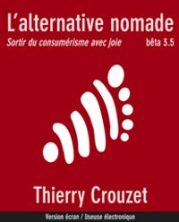 Thierry Crouzet - L'alternative nomade