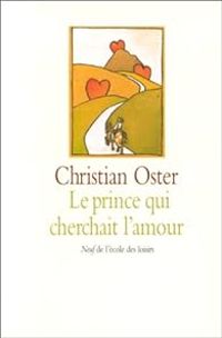 Couverture du livre Le prince qui cherchait l'amour  - Christian Oster