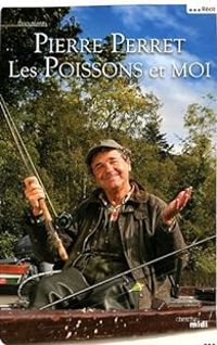 Pierre Perret - Les poissons et moi