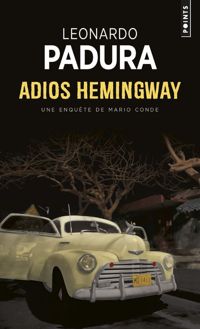 Leonardo Padura - Adios Hemingway 