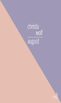 Christa Wolf - August