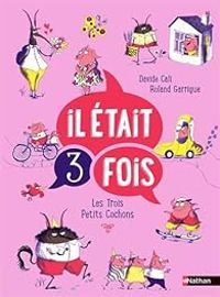 Couverture du livre Il était 3 fois : Les trois petits cochons - Davide Cali - Roland Garrigue