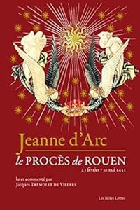 Couverture du livre Jeanne d'Arc, le procès de Rouen - Jacques Tremolet De Villers