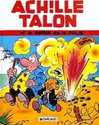 Greg - Achille Talon et le grain de la folie