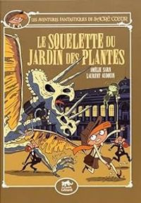 Couverture du livre Sacré-Coeur et le squelette du Jardin des plantes - Amelie Sarn - Laurent Audouin