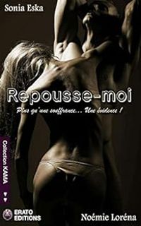 Couverture du livre Repousse moi - Noemie Lorena - Sonia Eska