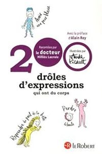 Couverture du livre 200 drôles d'expressions qui ont du corps - Aude Picault - Denis Millies Lacroix