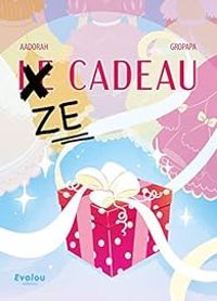 Couverture du livre Ze cadeau - Aadorah  - Gropapa 