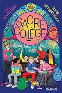 Couverture du livre Sacré collège  - Susie Morgenstern - Eva Grynszpan