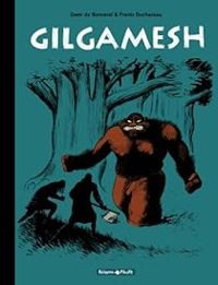 Couverture du livre Gilgamesh - Intégrale - Frantz Duchazeau - Gwen De Bonneval