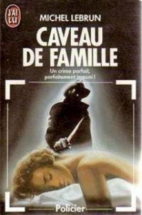 Couverture du livre Caveau de famille - Michel Lebrun