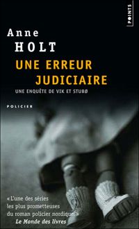 Anne Holt - Une erreur judiciaire