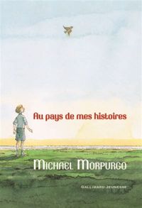 Couverture du livre Au pays de mes histoires - Michael Morpurgo