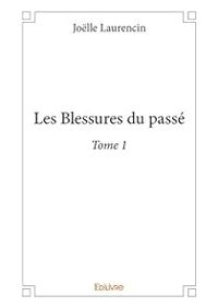 Couverture du livre Les Blessures du passé - Jolle Laurencin