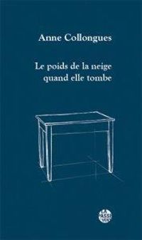 Couverture du livre Le poids de la neige quand elle tombe - Anne Collongues