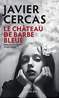 Couverture du livre Le château de Barbe Bleue - Javier Cercas